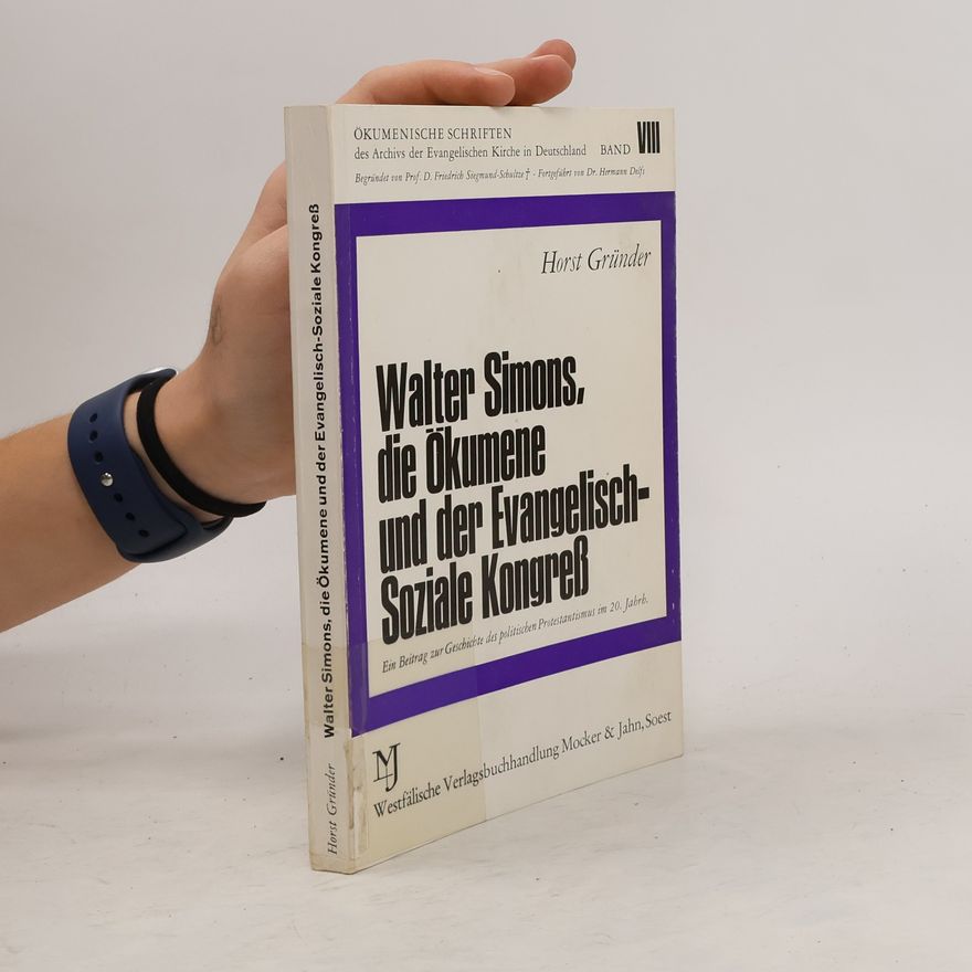 Horst Gründer Walter Simons, die Ökumene und der evangelisch-soziale Kongreß