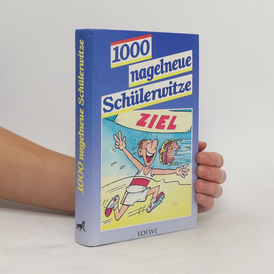 Kolektiv autorů 1000 nagelneue Schülerwitze