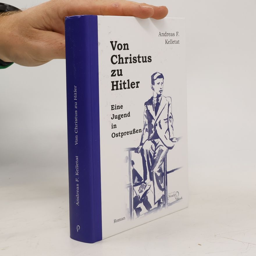 Andreas F. Kelletat Von Christus zu Hitler