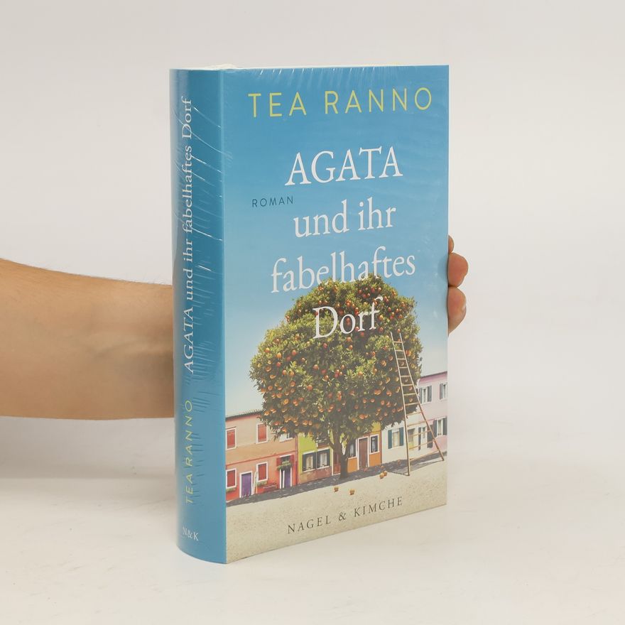 Tea Ranno Agata und ihr fabelhaftes Dorf