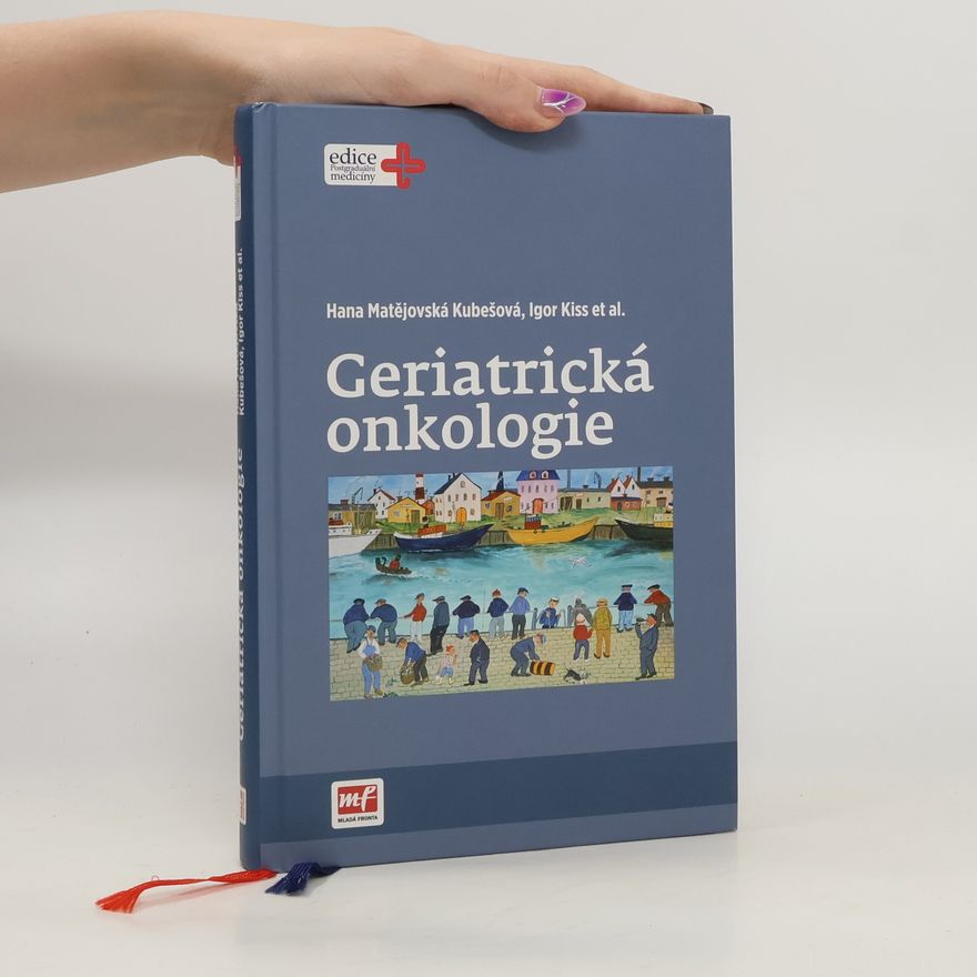 Hana Matějovská Kubešová Geriatrická onkologie