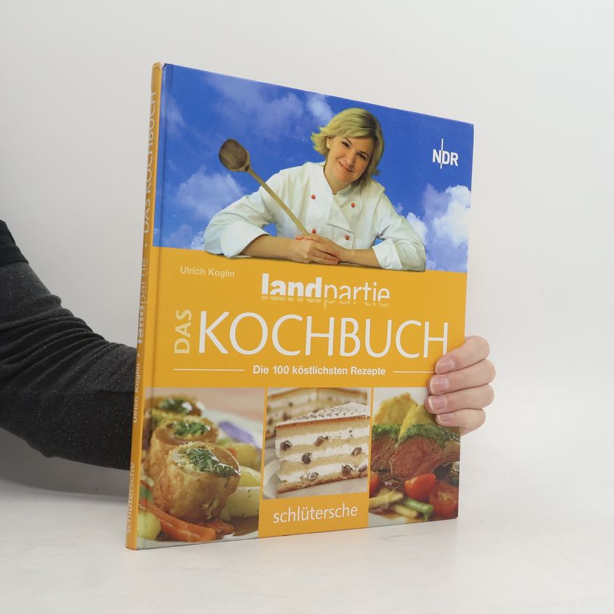 Ulrich Koglin Landpartie - das Kochbuch