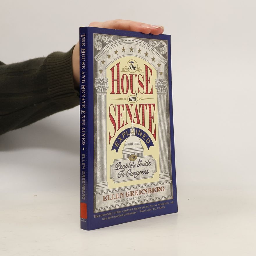 Ellen B. Greenberg The House and Senate Explained