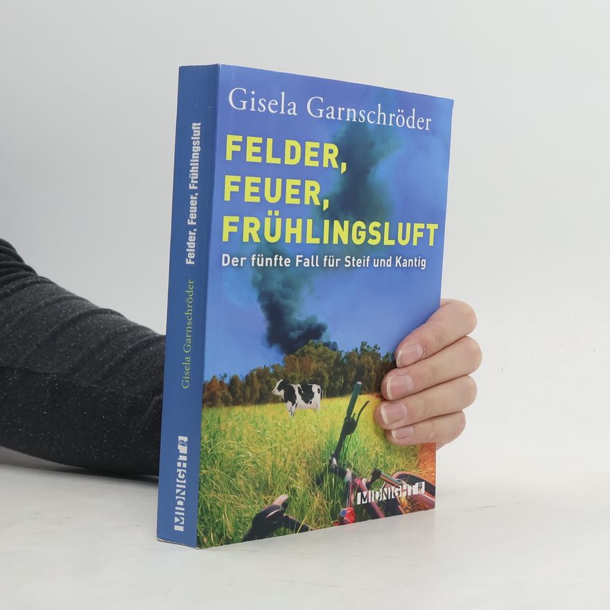 Gisela Garnschröder Felder, Feuer, Frühlingsluft