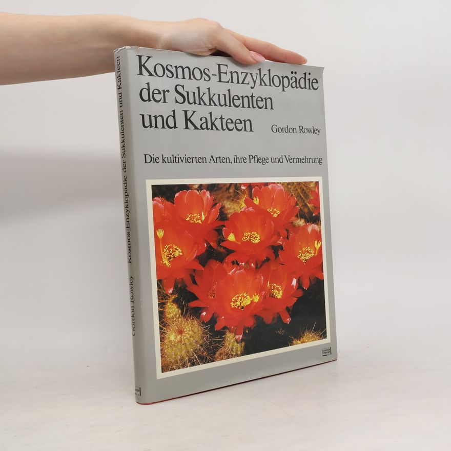 Gordon D. Rowley Kosmos-Enzyklopädie der Sukkulenten und Kakteen