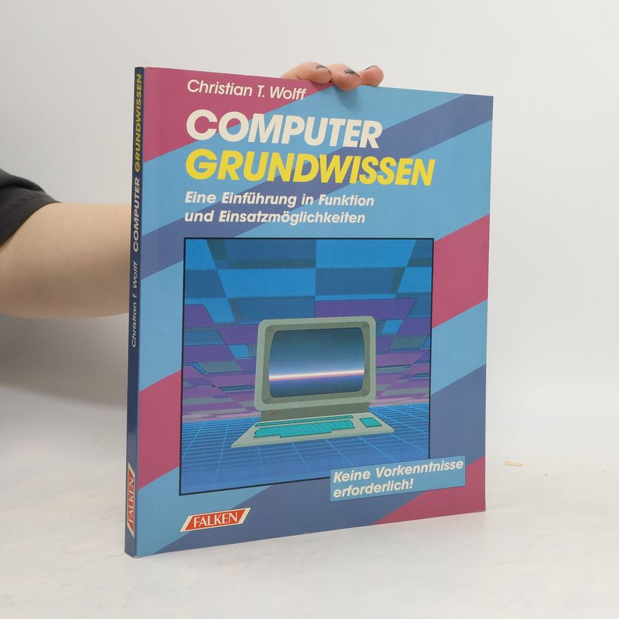 Christian T. Wolff Computer-Grundwissen