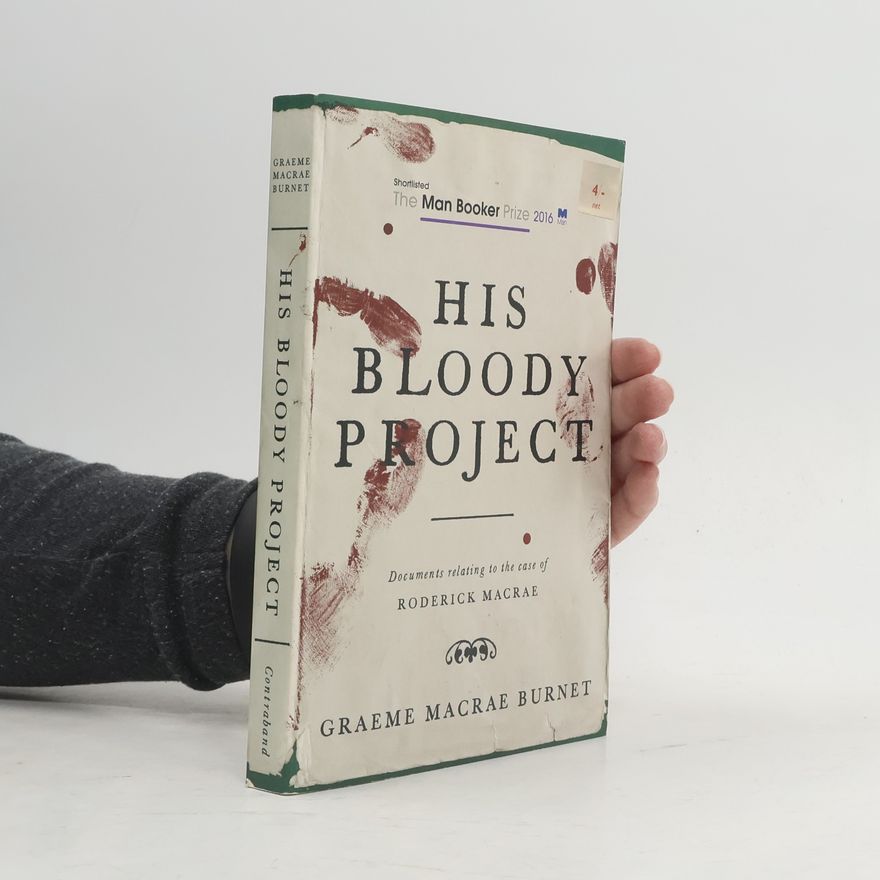 Graeme Macrae Burnet His Bloody Project