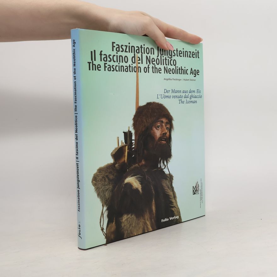 Hubert Steiner Faszination Jungsteinzeit. Der Mann aus dem Eis