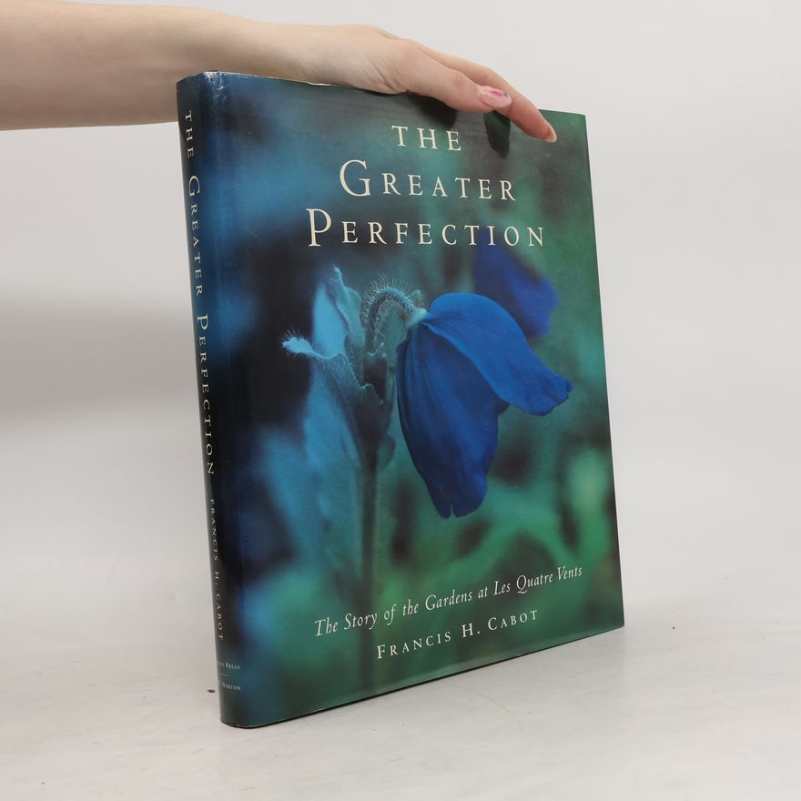Francis H. Cabot The Greater Perfection