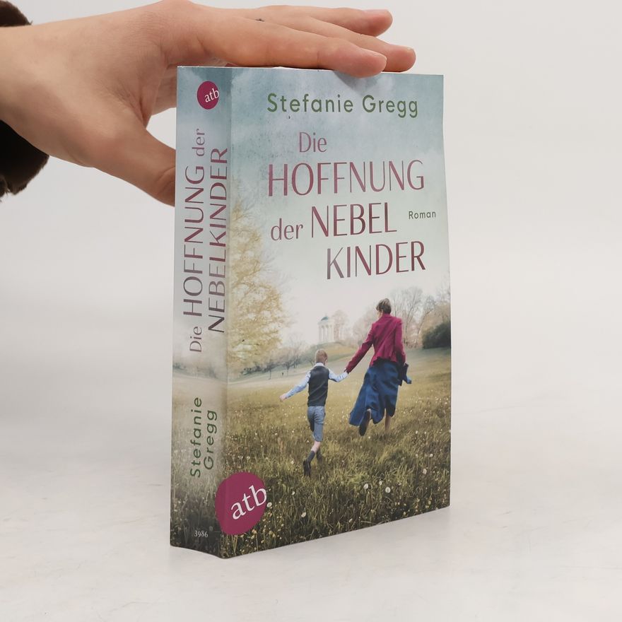 Stefanie Gregg Die Hoffnung der Nebelkinder
