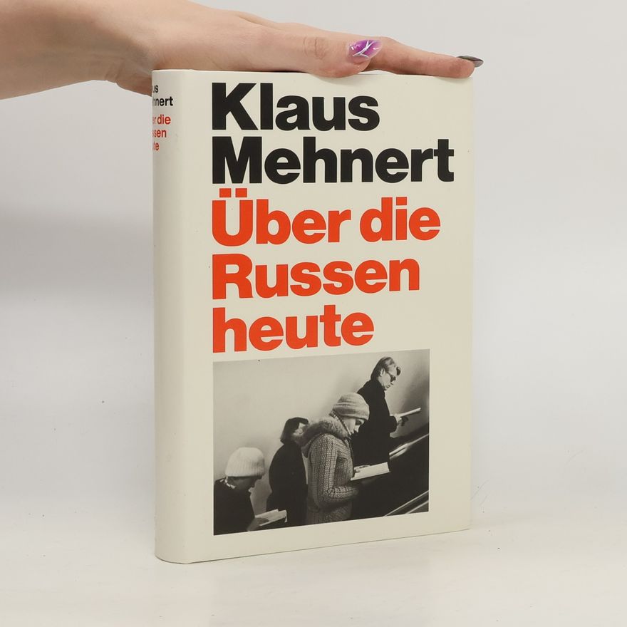 Klaus Mehnert Über die Russen heute
