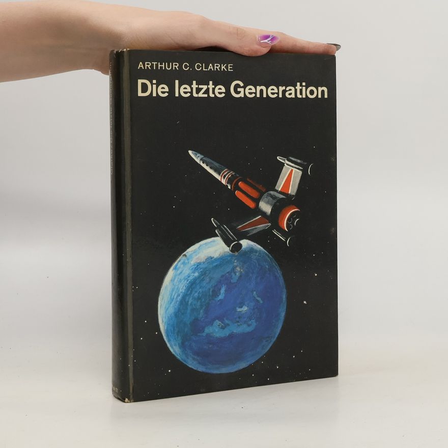 Arthur Charles Clarke Die letzte Generation