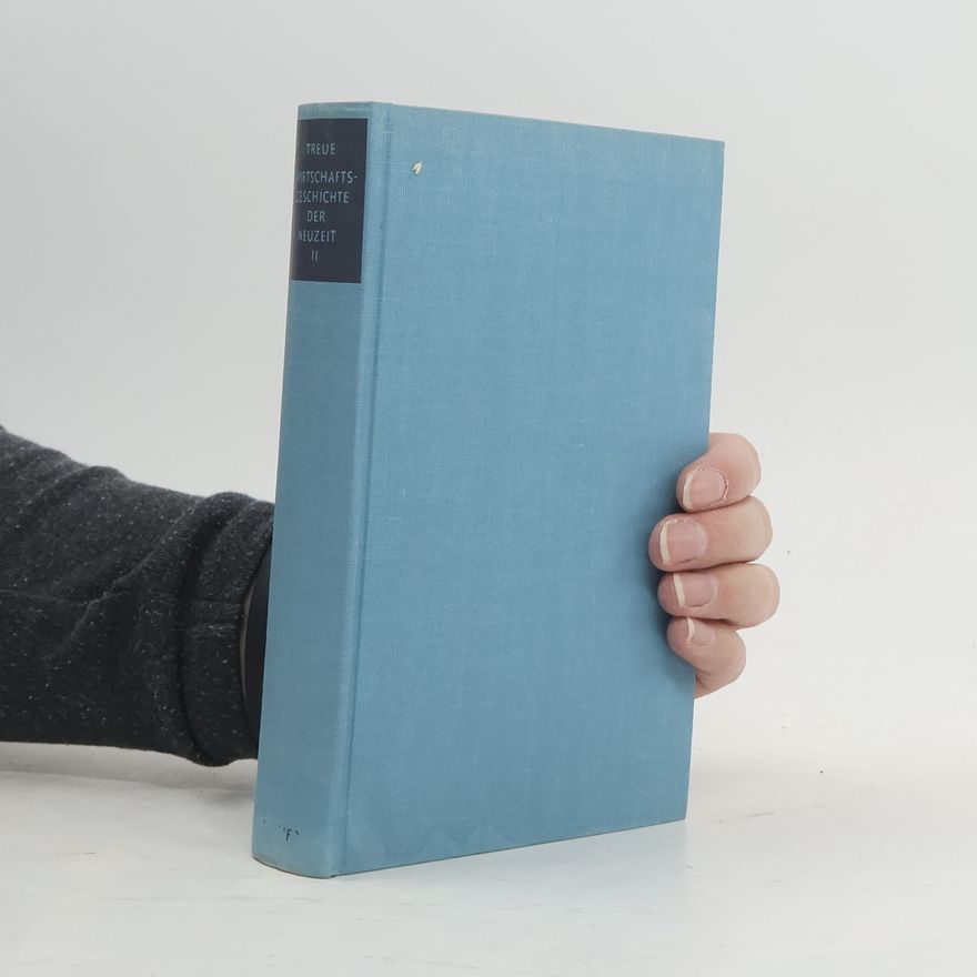 Wilhelm Treue Wirtschaftsgeschichte der Neuzeit II.