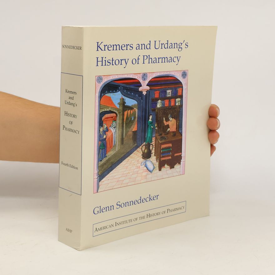 Glenn Sonnedeker Kremers and Urdang's History of Pharmacy