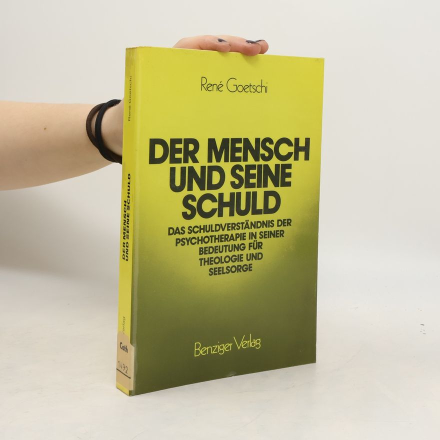 René Goetschi Der Mensch und seine Schuld