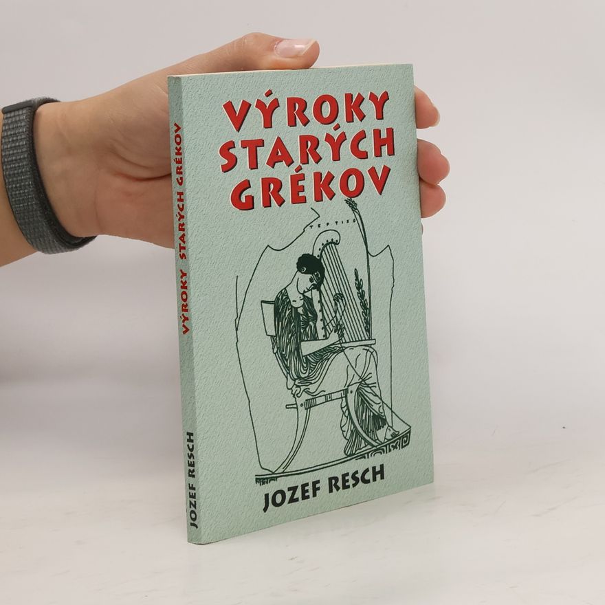 Jozef Resch Výroky starých grékov