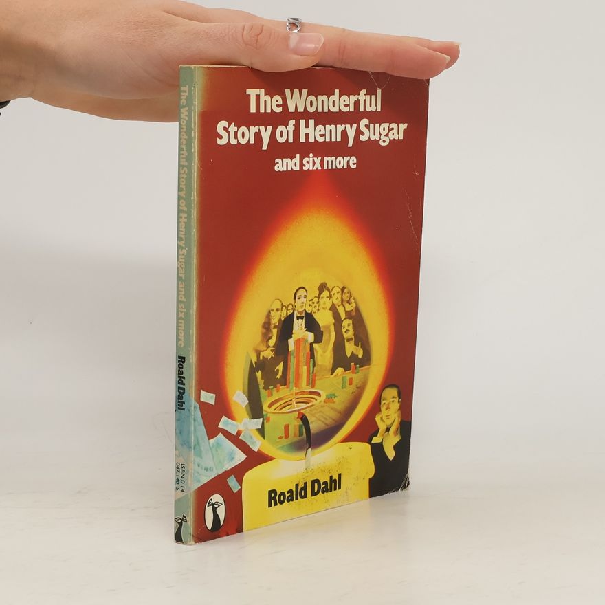 Roald Dahl The Wonderful Story of Henry Sugar And Six More