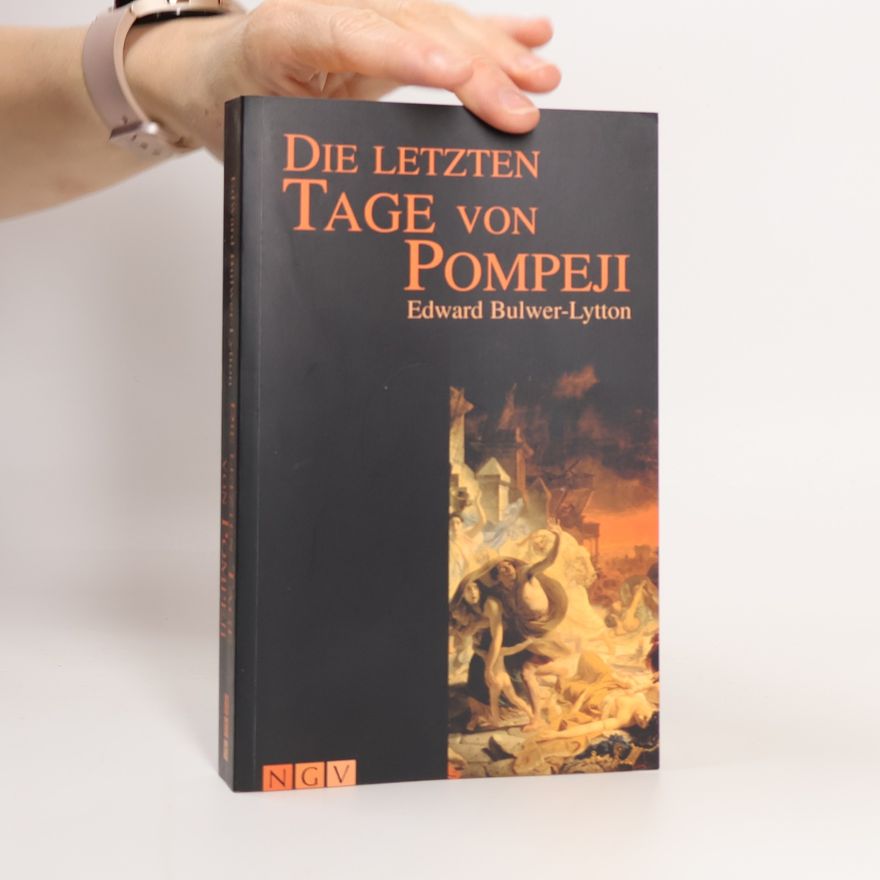 Edward Bulwer-Lytton Die letzten Tage von Pompeji