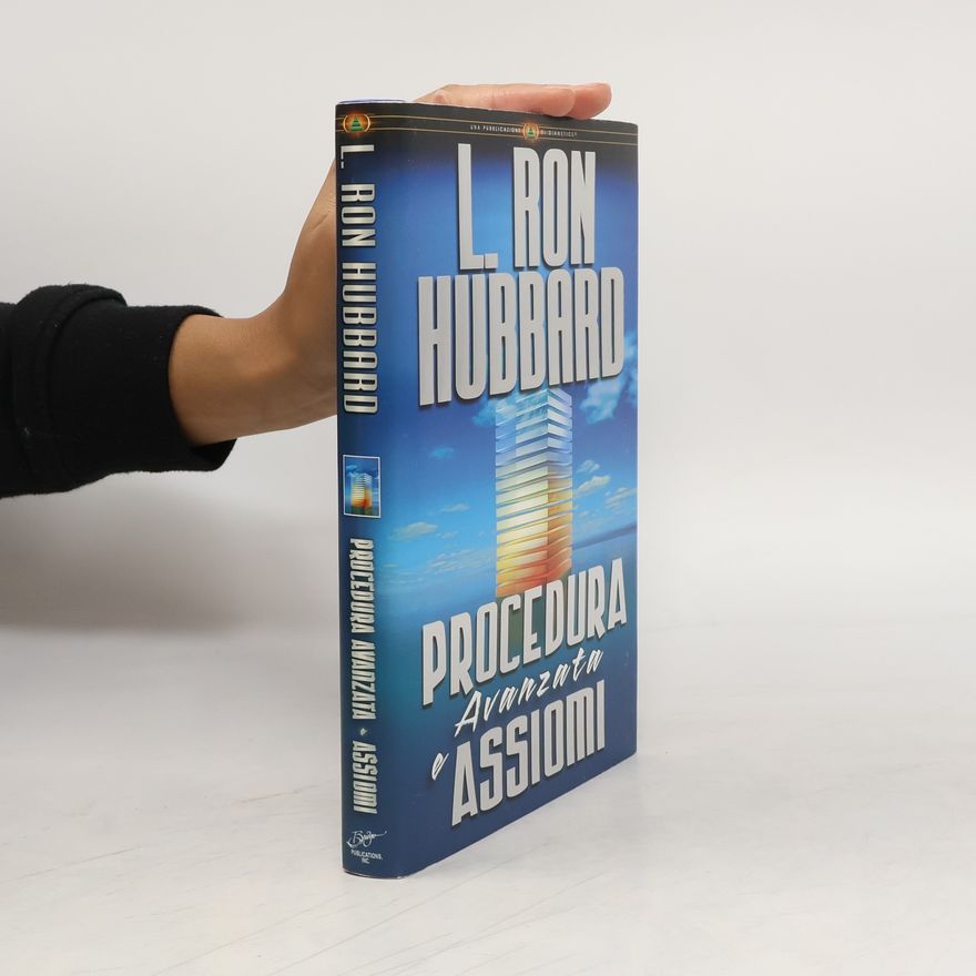 L. Ron Hubbard Dianetics: Procedura avanzata e assiomi
