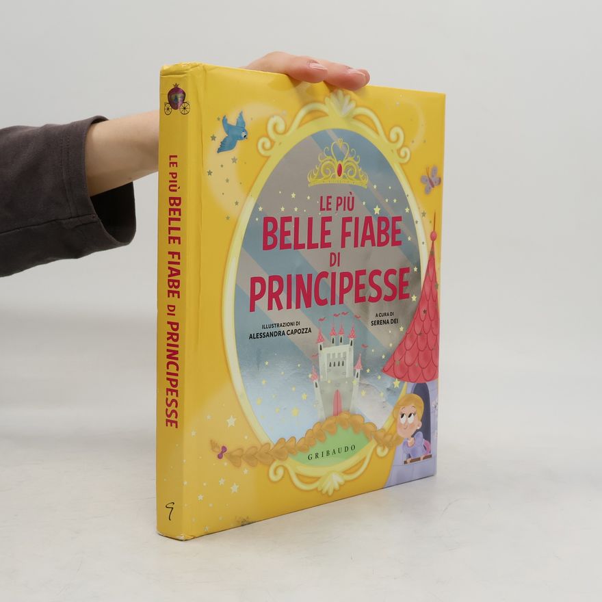 Dei Serena Le più belle fiabe di principesse. Ediz. a colori