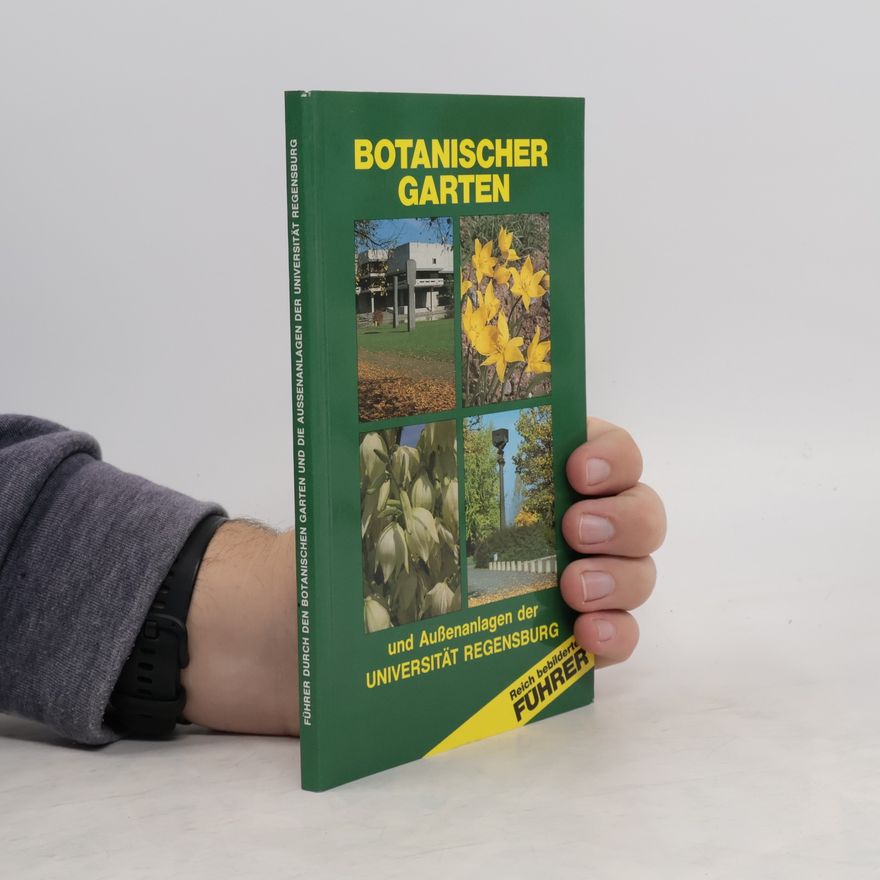 Kolektiv autorů Führer durch den Botanischen Garten und die Aussenanlagen der Universität Regensburg