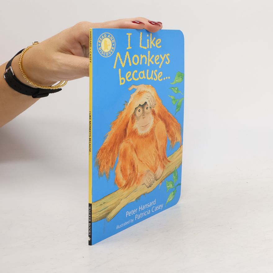 Peter Hansard I Like Monkeys Because . . .