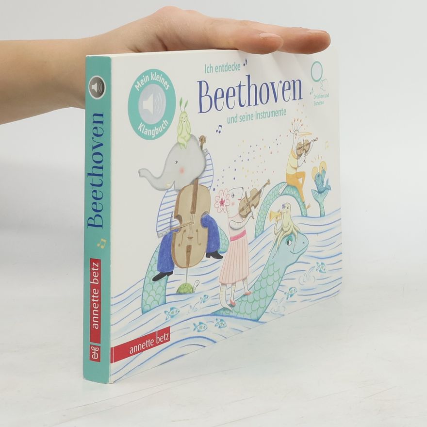 Delphine Renon Ich entdecke Beethoven und seine Instrumente