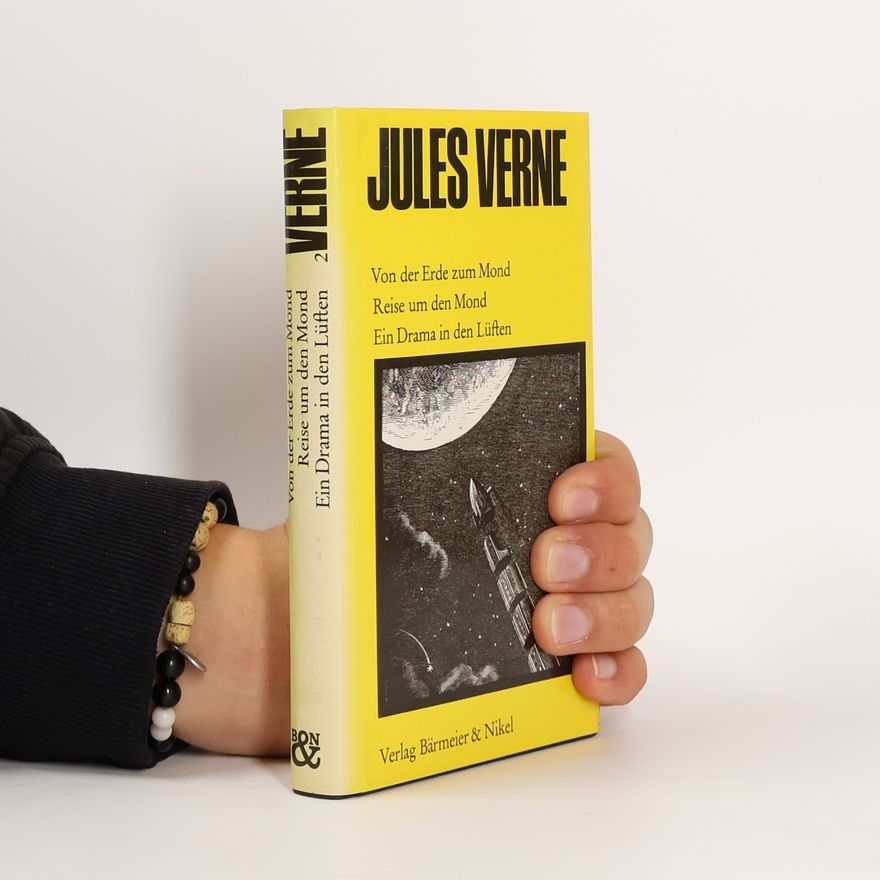 Jules Verne Von der Erde zum Mond Reise um den Mond Ein Drama in den Lüften