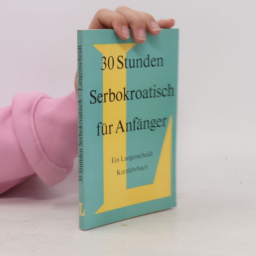 Anton Mayer 30 [Dreissig] Stunden Serbokroatisch für Anfänger