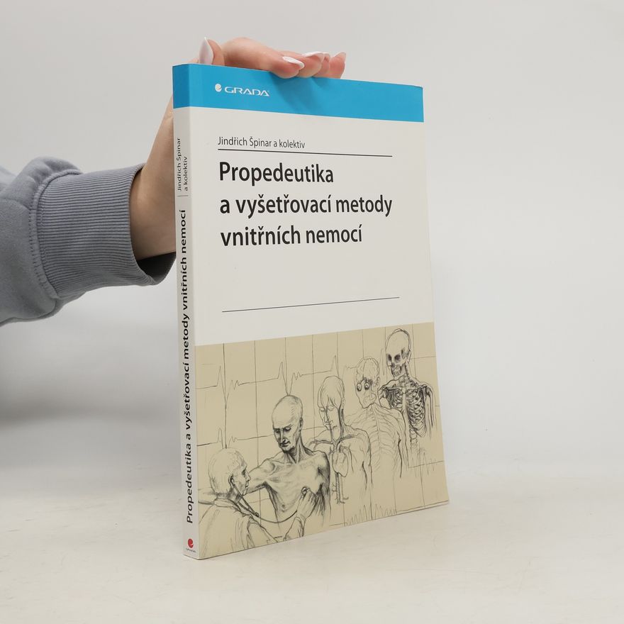 Jindřich Špinar Propedeutika a vyšetřovací metody vnitřních nemocí