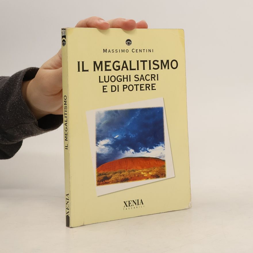 Massimo Centini Il megalitismo. Luoghi sacri e di potere