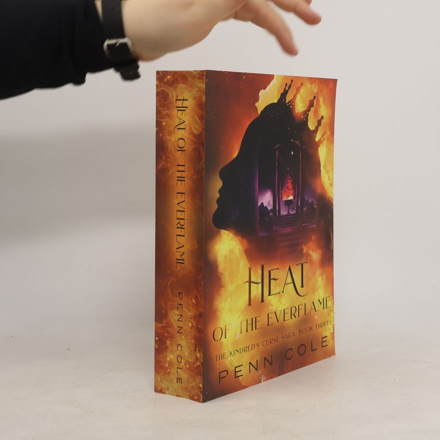 Penn Cole The Kindred's Curse Saga - 3: Heat of the Everflame