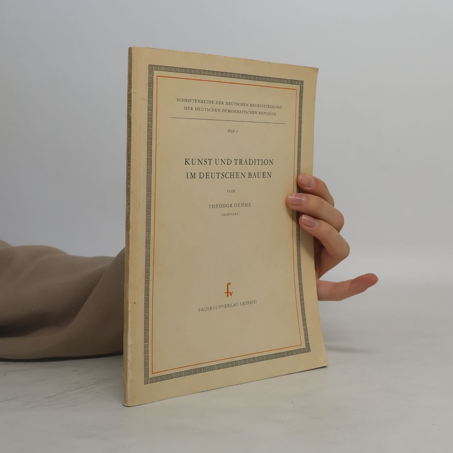 Theodor Oehme Kunst und Tradition im deutschen Bauen