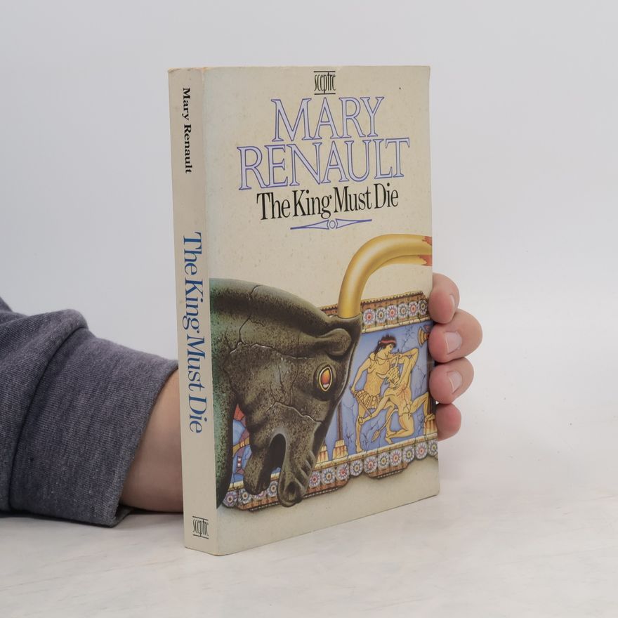 Mary Renault The King Must Die