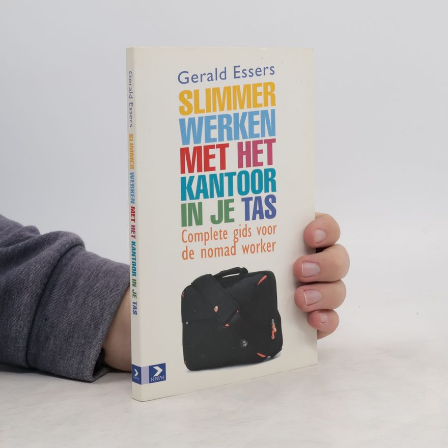 Gerald Essers Slimmer werken met het kantoor in je tas