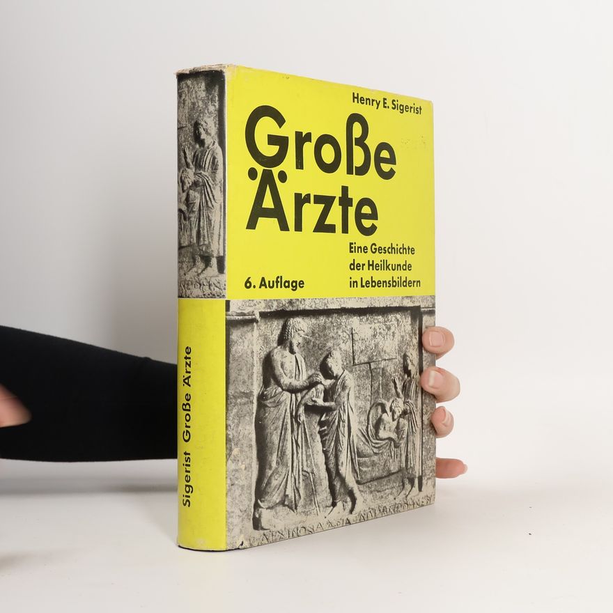 Henry E. Sigerist Grosse Ärzte
