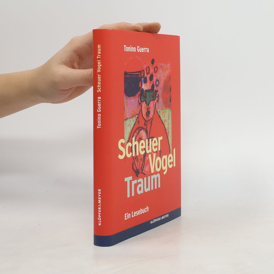 Tonino Guerra Scheuer Vogel Traum