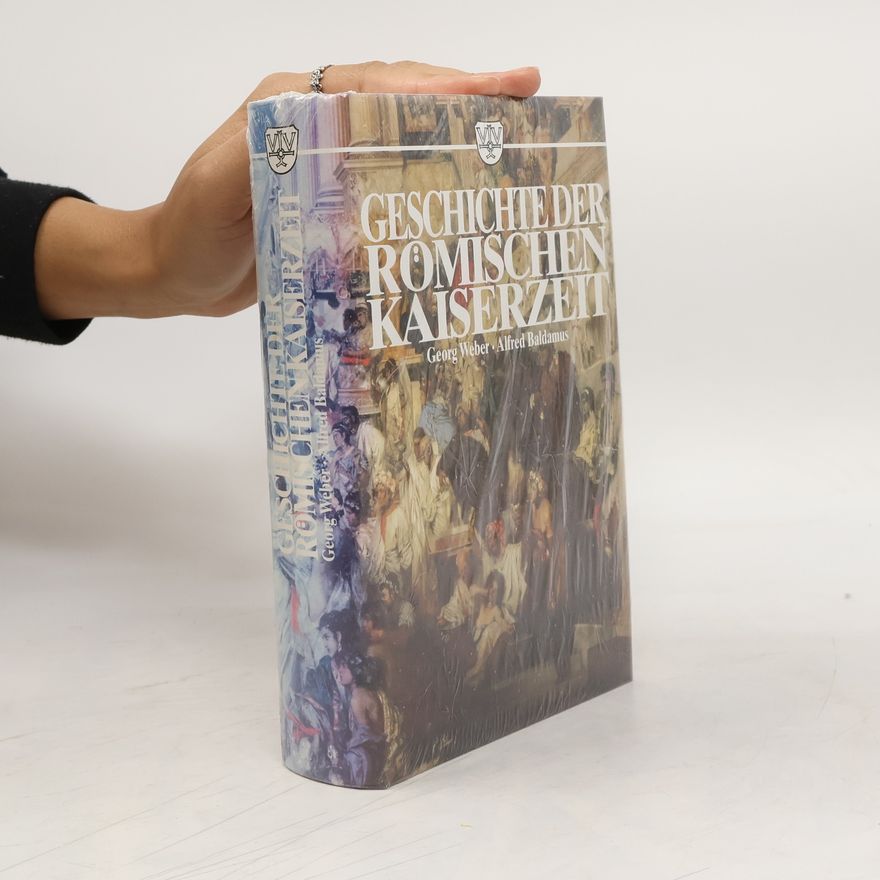 Georg Weber Geschichte der römischen Kaiserzeit der Völkerwanderung und der neuen Staatenbildung