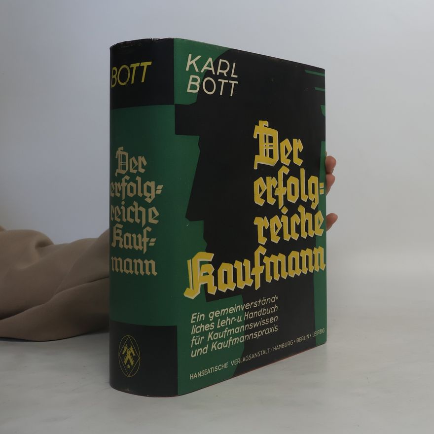 Karl Bott Der erfolgreiche Kaufmann