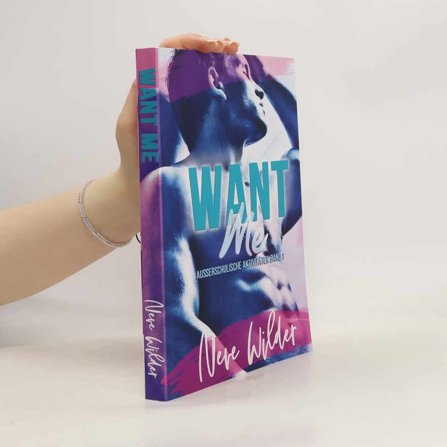 Neve Wilder Außerschulische Aktivitäten - 1: Want Me