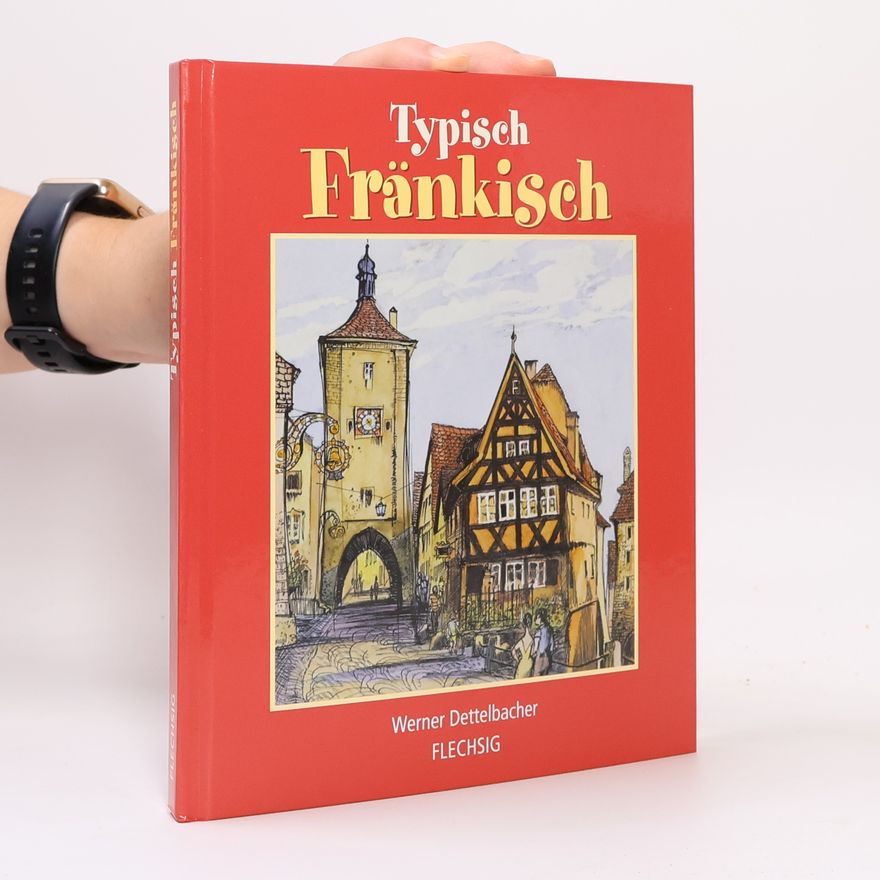 Werner Dettelbacher Typisch fränkisch