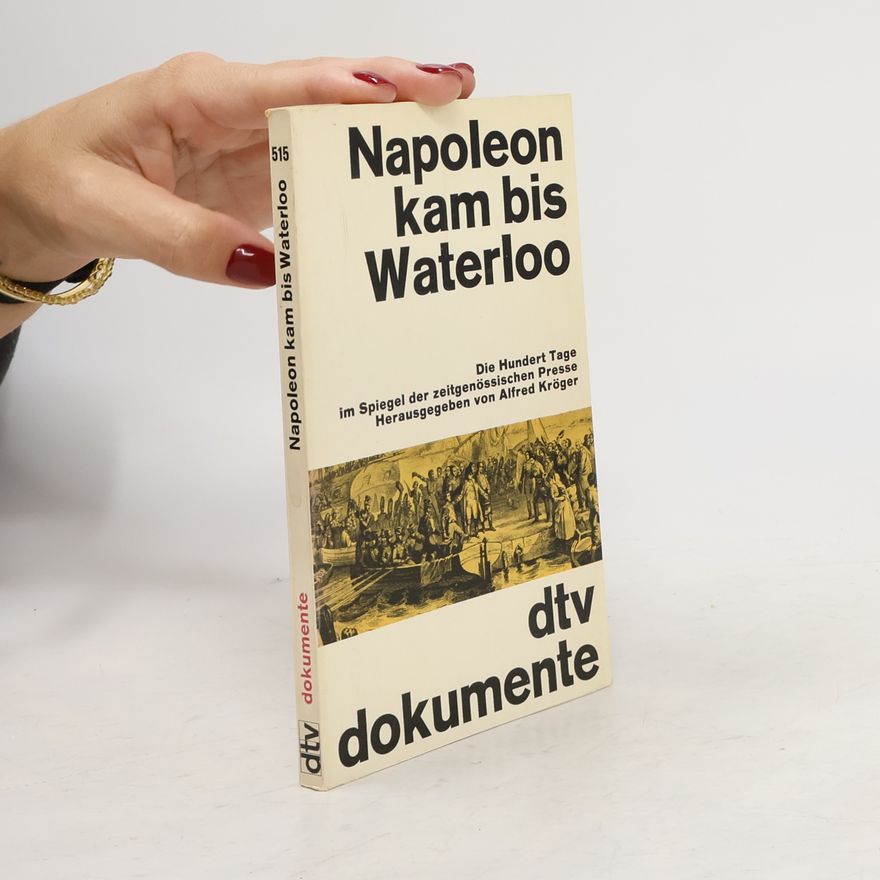 Autorenkollektiv Napoleon kam bis Waterloo