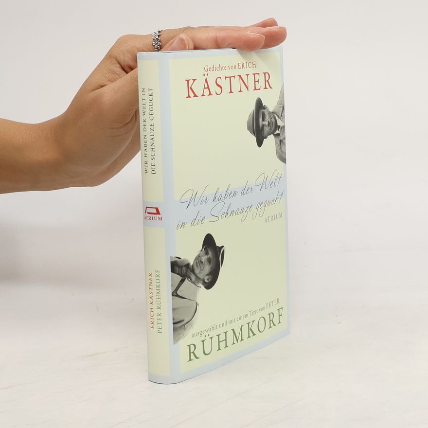 Erich Kästner Wir haben der Welt in die Schnauze geguckt