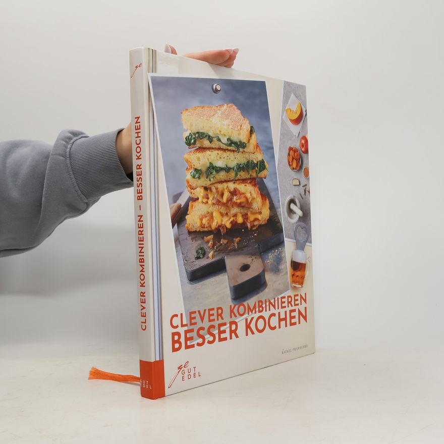 Rafael Pranschke Clever kombinieren, besser kochen
