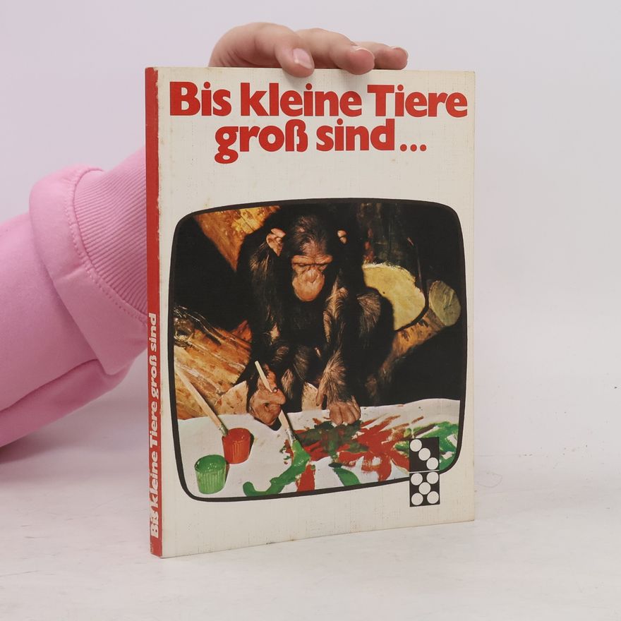 Autorenkollektiv Bis kleine Tiere groß sind...