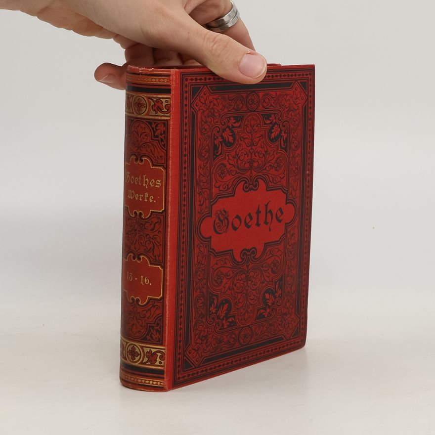 Johann Wolfgang von Goethe Goethes Werke XIII.