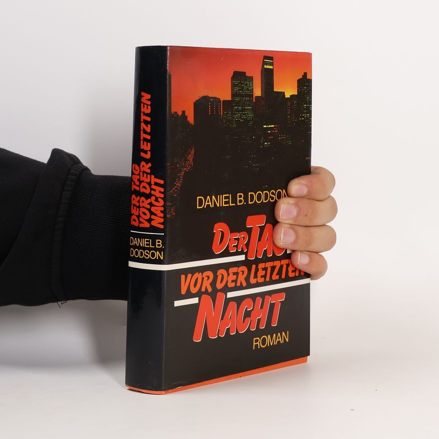 Daniel B. Dodson Der Tag vor der letzten Nacht