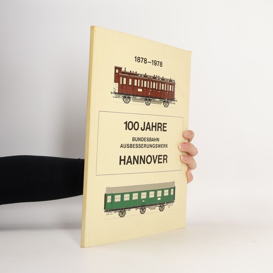 Various authors 100 Jahre Bundesbahn Ausbesserungswerk Hannover