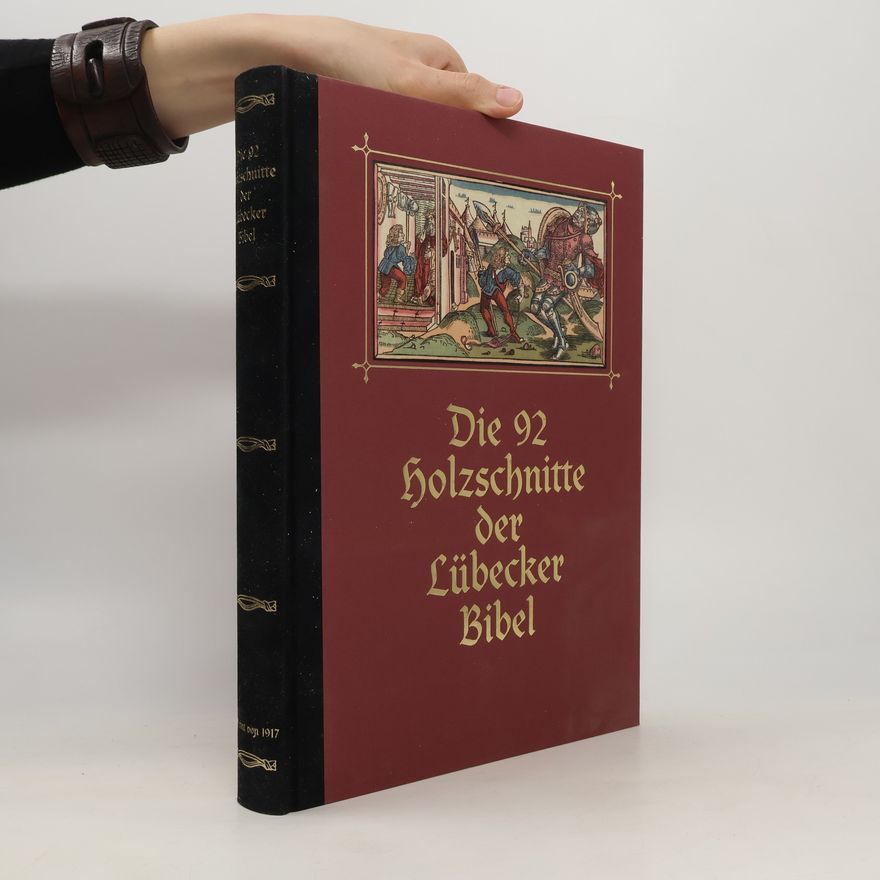 Hans-Werner Wahl Die 92 Holzschnitte der Lübecker Bibel aus dem Jahre 1494 von einem unbekannten Meister