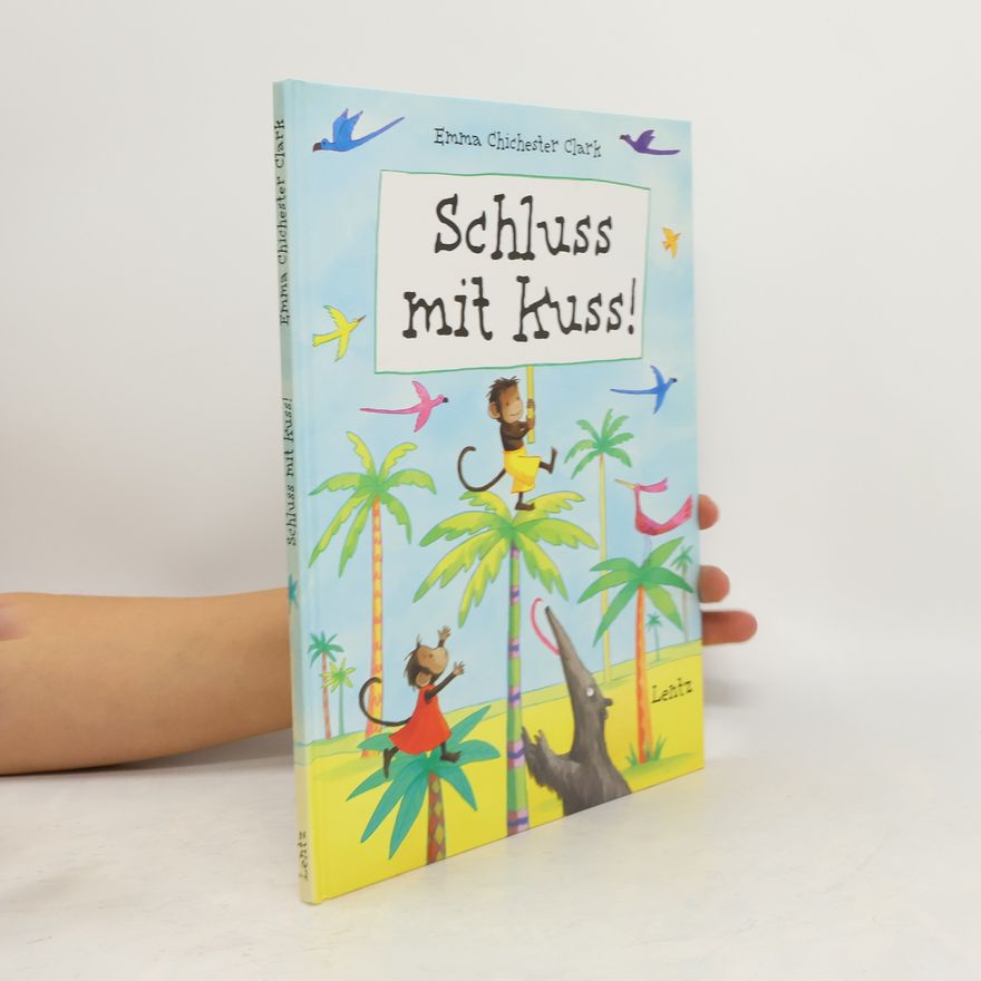 Emma Chichester Clark Schluss mit Kuss!
